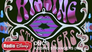 DNCE  Kissing Strangers RADIO DISNEY VERSION [upl. by Sonitnatsok]