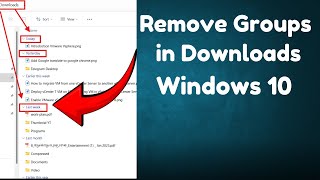 Remove Groups in Downloads Folder Windows 1011 [upl. by Ativel437]