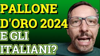 PALLONE DORO 2024 DOVE SONO GLI ITALIANI [upl. by Boleslaw948]