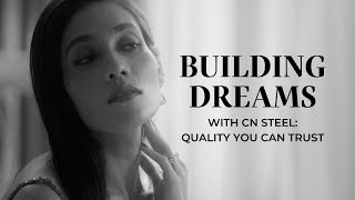 Building Dreams with CN Steel Quality You Can Trust [upl. by Baudoin]