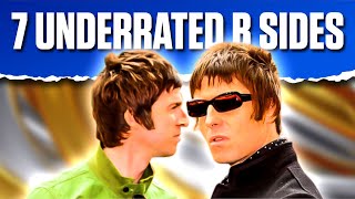 7 UNDERRATED Oasis B Sides That Should Have Been on Albums [upl. by Aurelia495]