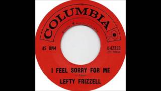 Lefty Frizzell  I Feel Sorry For Me [upl. by Savina778]