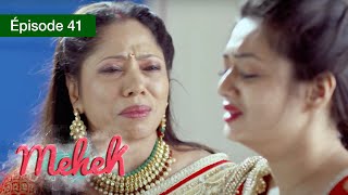 Mehek  EPS 41  Zindagi Ki Mehek  Version Française  Complet  HD [upl. by Atselec888]