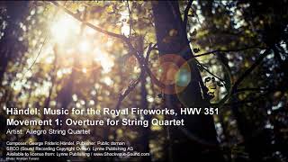 Händel Music for the Royal Fireworks HWV 351 1 Ouverture for String Quartet [upl. by Yarod]