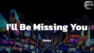 Diddy  Ill Be Missing You lyric video [upl. by Oswal]