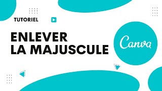 Comment enlever la majuscule sur Canva [upl. by Arraik]