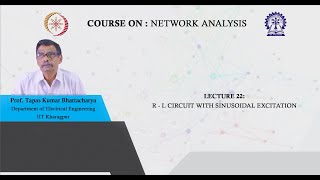 Lecture 22 R  L Circuit with Sinusoidal Excitation [upl. by Feigin]