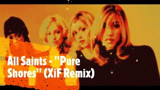 All Saints  quotPure Shoresquot XiF Remix [upl. by Hepzi756]