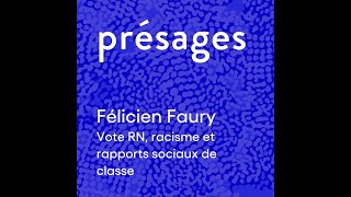 Vote RN racisme et rapports sociaux de classe avec Félicien Faury [upl. by Annwahs]