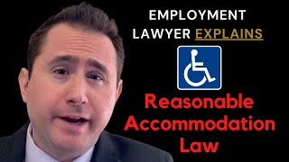 Employment Lawyer Explains Reasonable Accommodation Law [upl. by Teiluj]