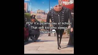 POV it’s pyjama day at school and that one kid sleeps nakid [upl. by Ahterahs762]