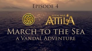 March to the Sea 04  Vandals Narrative Lets Play  Total War Attila [upl. by Ameehs558]