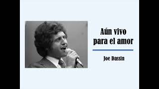 Aún vivo para el amor  Joe Dassin Letra [upl. by Jeffries]