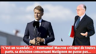 “C’est un scandale” Emmanuel Macron critiqué de toutes parts sa décision concernant Matignon ne [upl. by Donahoe]