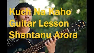 Kuch Na kaho  1942 A Love Story  Guitar Lesson  Shantanu Arora [upl. by Church35]