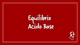 Equilibrio Acido Base [upl. by Brina]