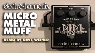 ElectroHarmonix Micro Metal Muff Distortion with Top Boost EHX Pedal Demo by Dave Weiner [upl. by Assetal]