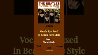 The Beatles quotNowhere Manquot Harmony Vocals Remixed In Beach Boys Style Sample [upl. by Vivia]