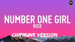 Number One Girl  ROSÉ  Chipmunk Version [upl. by Nnylannej]