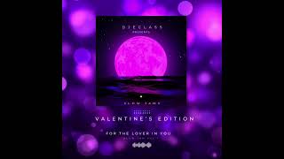 DJ ECLASS  SLOW JAMS quotVALENTINES EDITIONquot [upl. by Danielson353]