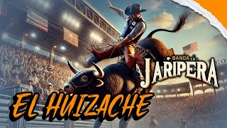 Banda La Jaripera  El Huizache  Jaripeos Vol 2 [upl. by Dleifrag615]