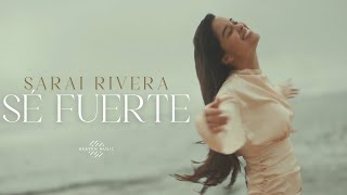 Sarai Rivera  Sé Fuerte Video Oficial [upl. by Shetrit]