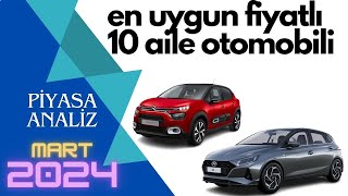 EN UYGUN FİYATLI 10 AİLE OTOMOBİLİ  MART 2024 [upl. by Afinom]