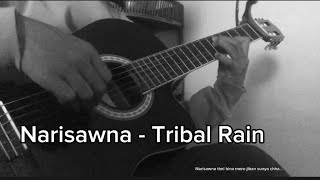 Narisawna  Tribal Rain classical guitar cover  Retake full cover [upl. by Arundel]