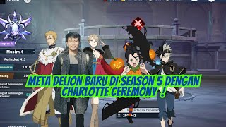 META DELION BARU DI SEASON 5 DENGAN CHARLOTTE CEREMONY 🍀BLACK CLOVER MOBILE [upl. by Portland]