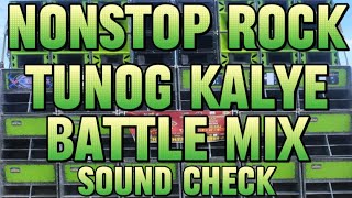 NONSTOP ROCK TUNOG KALYE BATTLE MIX SOUND CHECK TEAM BUYOK WHNZ REMIX [upl. by Neeruan]