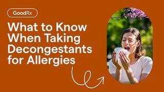 Allergy Treatments What to Know About Taking Decongestants  GoodRx [upl. by Adlesirc445]