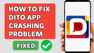 How To Fix Dito App Crashing Problem  Dito App not Opening [upl. by Idnas]