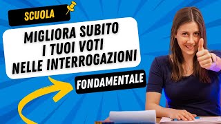 Migliora i tuoi voti nelle interrogazioni [upl. by Nonnag24]