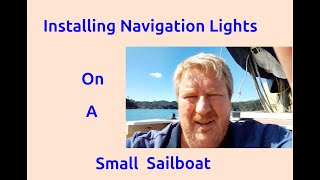 Installing navigation lights on a small sailboat [upl. by Alaster817]