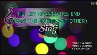 MAGICSING Karaoke KZ TANDINGAN  TILL MY HEARTACHES END karaoke  Tagalog [upl. by Valerlan]