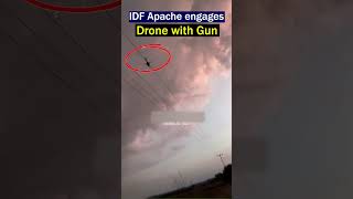 IDF AH64 Apache Gunship intercept Drone with 30mm Chain Gun [upl. by Dun]