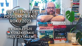 Czytelnicze podsumowanie roku 2023 24 najlepsze książki 📚 jakie przeczytałem [upl. by Coates]