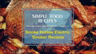 Smoke Hollow Electric Smoker Recipes [upl. by Acinok]