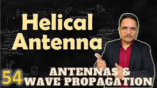 Helical Antenna Basics Structure Ground Planes Modes amp Applications Explained [upl. by Seppala]