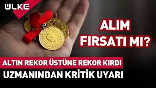 Altın Rekor Üstüne Rekor Kırdı Uzmanından Kritik Uyarı [upl. by Suu300]