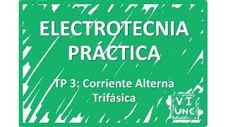 ELECTROTECNIA  TP 3  Corriente Alterna Trifásica 417 [upl. by Svend361]