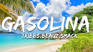 TribbsBEAUZ SMACK  Gasolina Lyrics [upl. by Nevet]