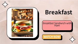 Breakfast Sandwich with Ham A Quick and Delicious Morning Delight [upl. by Enier]