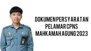 Resmi Dibuka CPNS Mahkamah Agung 2023 Dokumen Persyaratan Pelamar [upl. by Pearson]