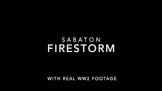 SABATON  Firestorm With real WW2 footage [upl. by Blackburn]