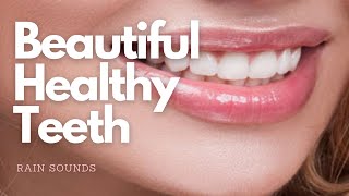 ❋ Beautiful Healthy Teeth  White  Straight  Heal Cavities and Tooth Decay  Rain Sounds [upl. by Sclater68]