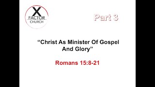 111724 X Factor Church Part 3 Romans 15821 [upl. by Seyler]