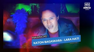 IniKaraoke  Katon Bagaskara  Lara Hati [upl. by Ssitruc]