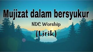 Mujizat dalam bersyukur  Lirik  NDC Worship [upl. by Sky]