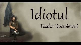 Idiotul de Feodor Dostoievski  Audiobook [upl. by Connell]